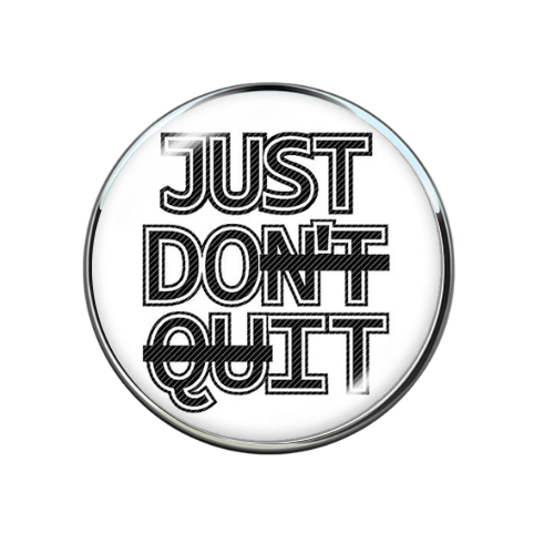 Just Don't Quit, Do It Black and White Print Glass 20MM Snap Jewelry Charm