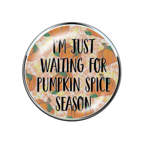 Waiting for Pumpkin Spice Season 20MM Glass Snap