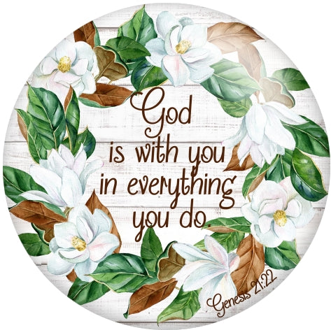 God is With You in Everything You Do Magnolia Vines Inspirational Print Glass 20MM Snap