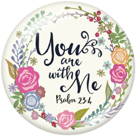 Handmade 20MM Floral You Are With Me Bible Verse Psalm 23:4