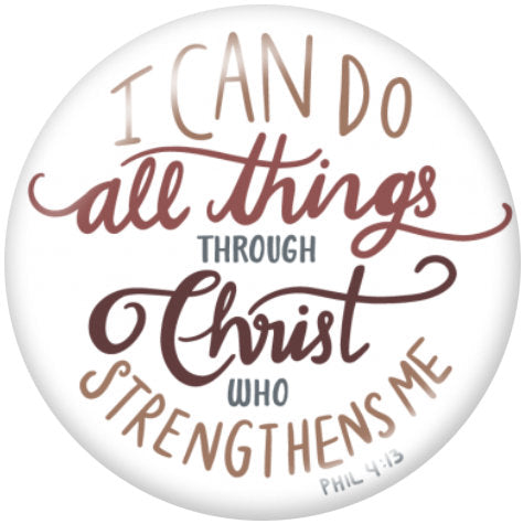 I Can Do All Things Through Christ 20MM Glass Print Snap -