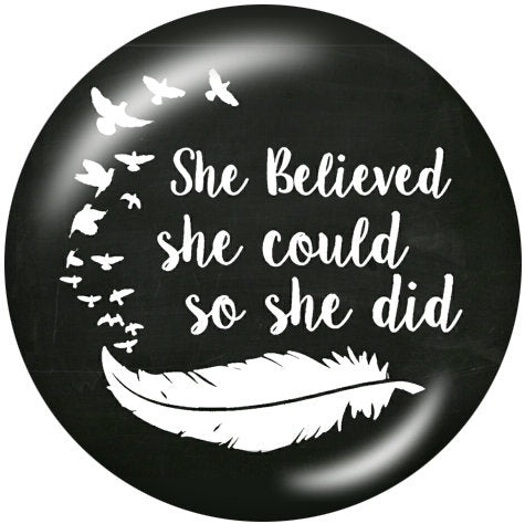 She Believed 20MM Glass Snap - Snap